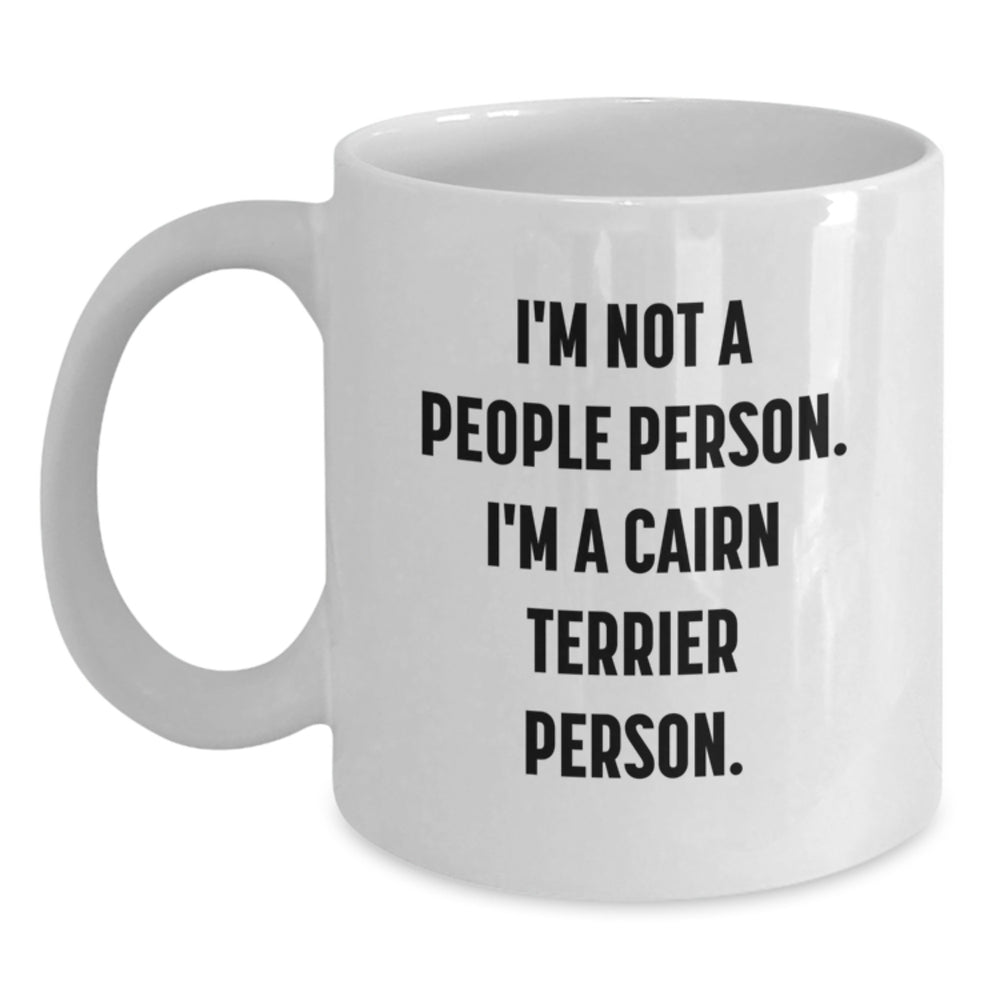Cairn Terrier Dog Lovers Funny Quote White Coffee Mug Gifts from Friends for Birthday - Main