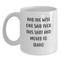 Load image into Gallery viewer, Funny Idaho Quotes Gifts for Men from Friends, White Coffee Mug, 11oz or 15oz Capacity, Ceramic, Microwave and Dishwasher Safe - Main