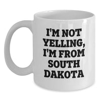 Load image into Gallery viewer, Funny South Dakota Gifts for Birthday, White Coffee Mug, Gifts from Friends, I'm Not Yelling, I'm From South Dakota, Unique Birthday Unique Gifts for Men, Women, Family, South Dakota Lover - Main