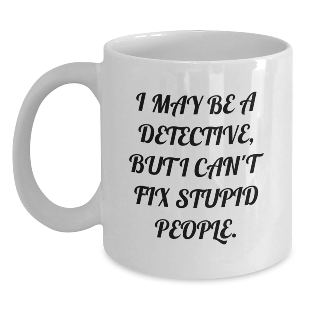 Funny Detective White Coffee Mug Gifts from Men to Detective Friends for Christmas - Main