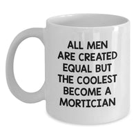 Load image into Gallery viewer, Funny Mortician Quote White Coffee Mug Gifts for Mortician Graduation Unique Presents from Friends Family - Main
