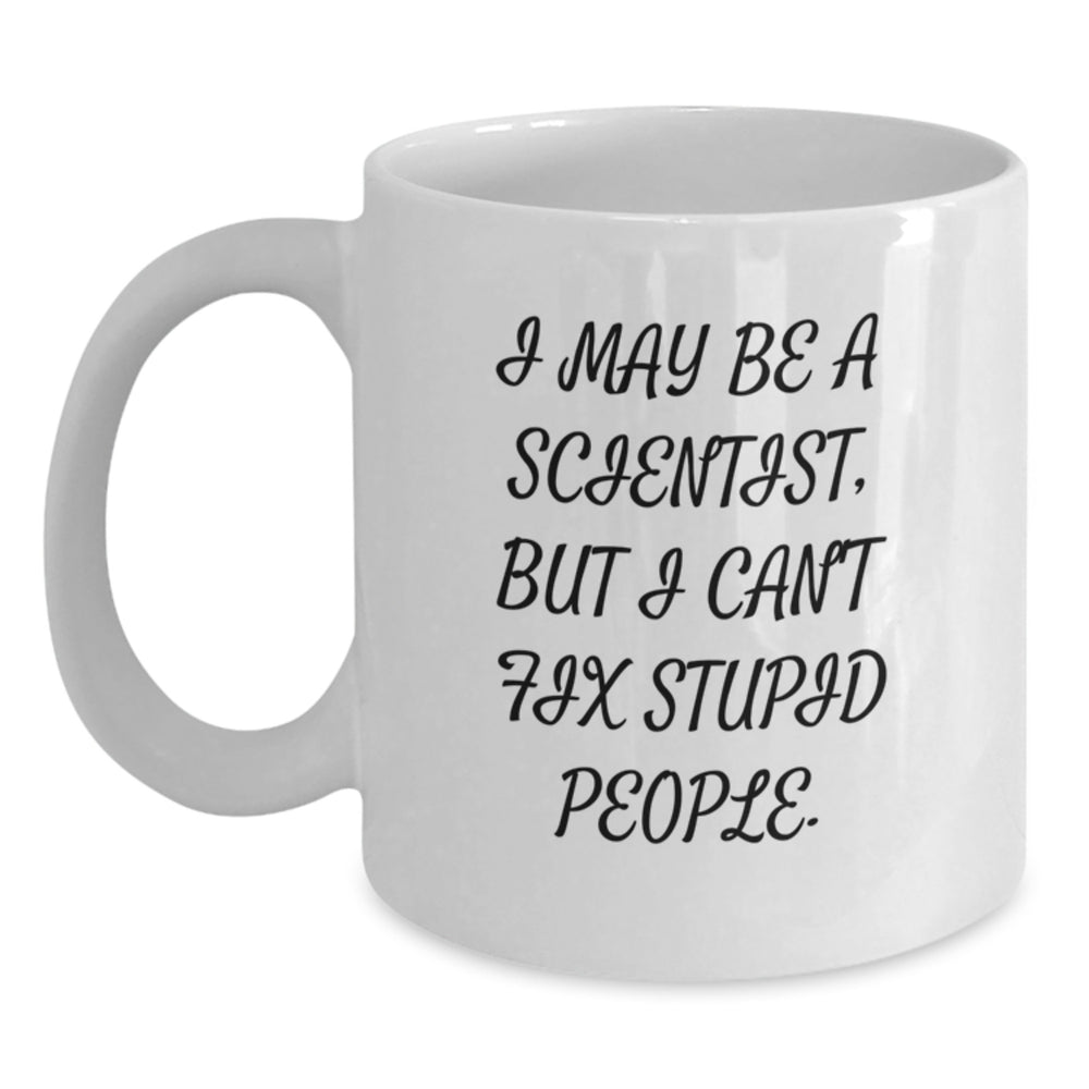 Funny Scientist White Coffee Mug, Gifts from Friends, for Scientist Birthday Unique Gifts - Main