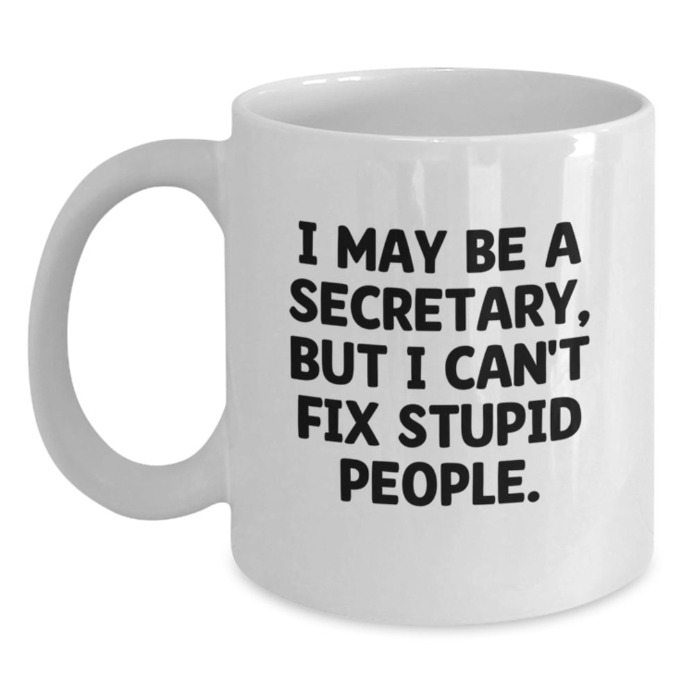 Funny Gifts from Men to Secretary Friends at Christmas Time, Secretary Humor White Coffee Mug, Inspirational Quote - Main