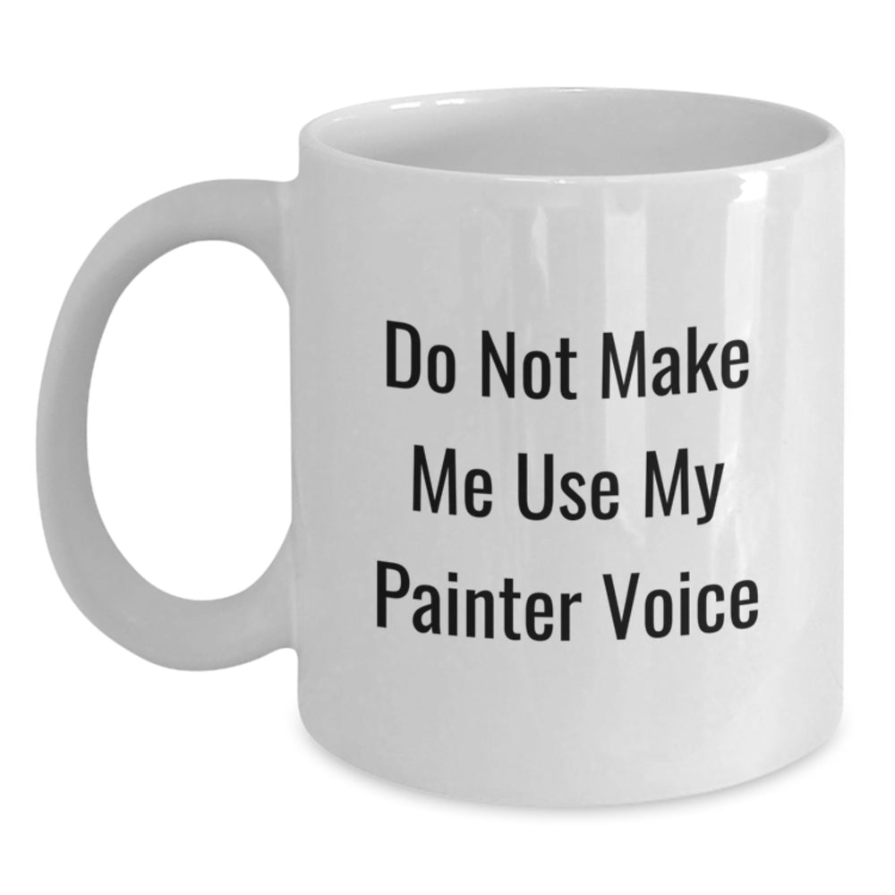 Funny Gifts for Painters, Unique Christmas Unique Gifts from Friends to Painter Friends, White Coffee Mug with Painter Quote - Main