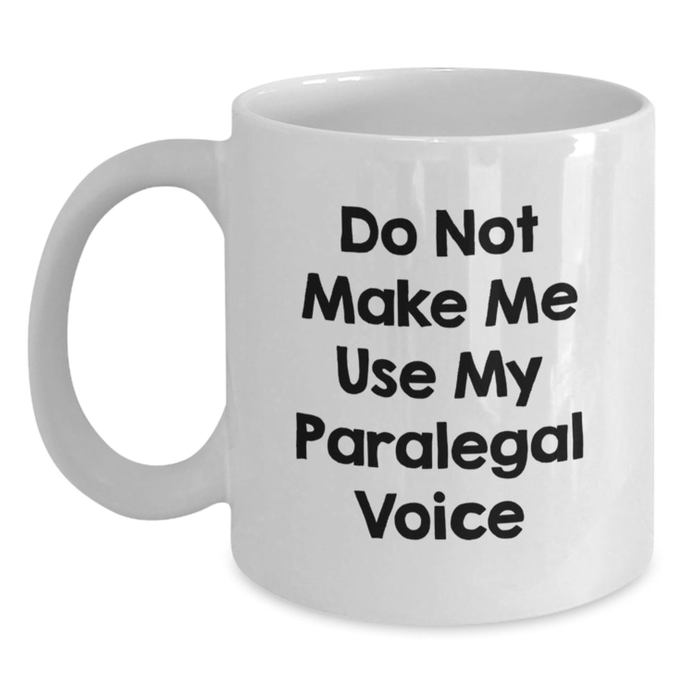 Funny Paralegal Humor White Coffee Mug Gifts from Friends to Paralegal Coworkers - Main