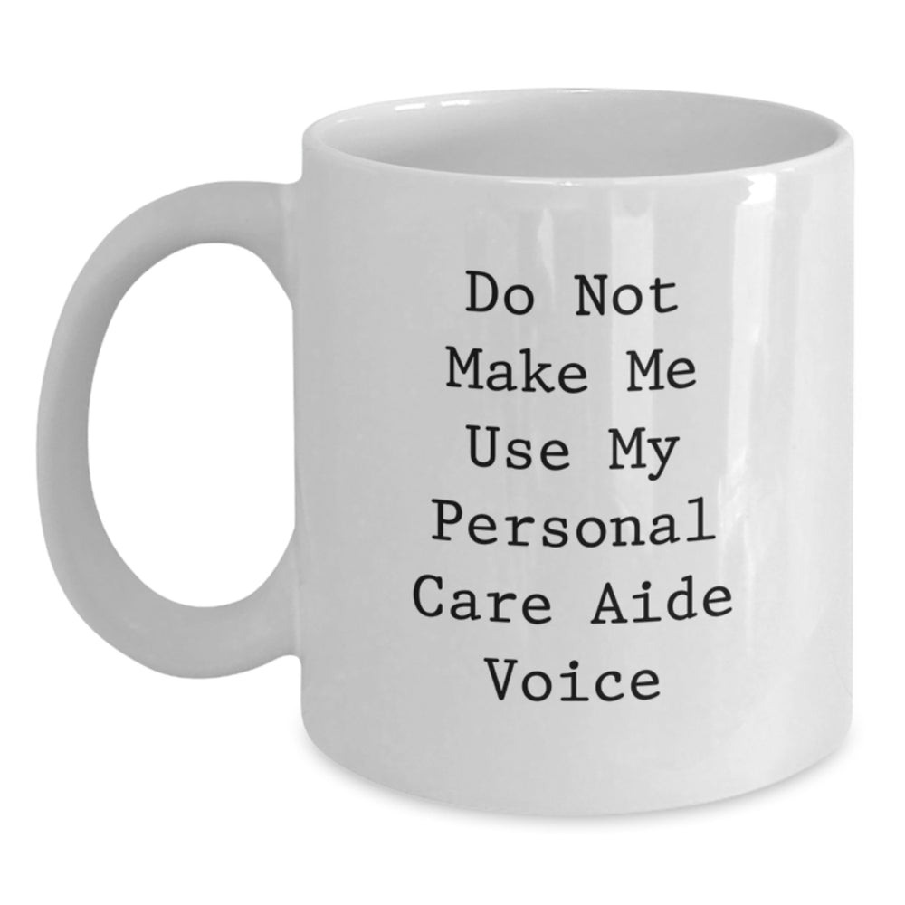Funny Personal Care Aide Gifts for Men, White Coffee Mug Christmas Unique Presents from Friends - Main