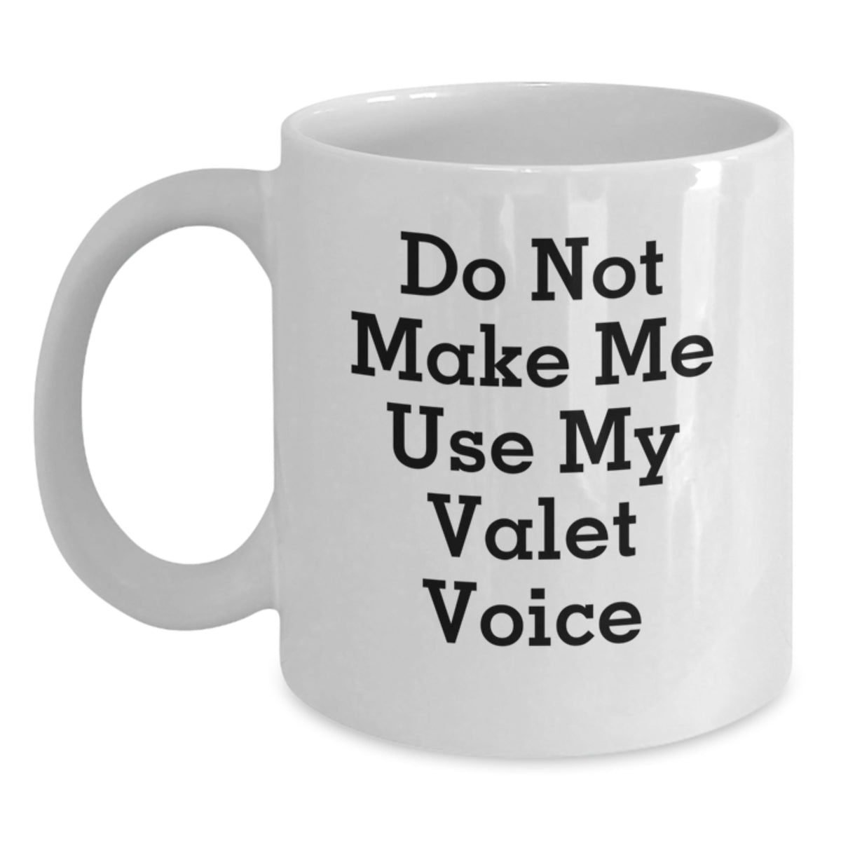 Funny Valet Gifts for Men, White Coffee Mug, Christmas Unique Presents from Friends for Valet Lover, Do Not Make Me Use My Valet Voice - Main