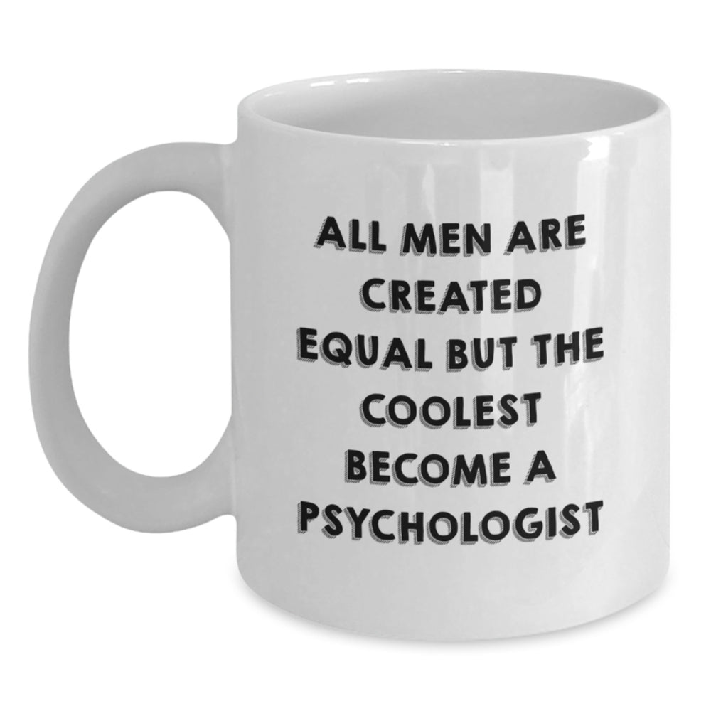 Funny Psychologist Gifts from Men - White Coffee Mug for Graduation with Inspirational Quote - Main