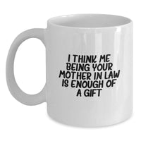 Load image into Gallery viewer, Funny Mom-in-law Quotes White Coffee Mug Gifts from Men Women Friends for Mom-in-law Christmas Unique Gifts - Main

