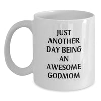 Load image into Gallery viewer, Funny Godmom Gifts from Family, Unique White Coffee Mug for Awesome Godmom, Just Another Day Being An Awesome - Great Gift for Godmom - Main