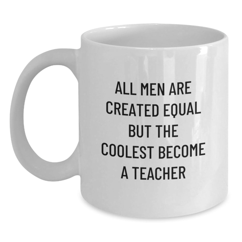 Funny Teacher Gifts from Friends, White Coffee Mug for Men, Inspirational Quote for Graduation Unique Gifts - Main