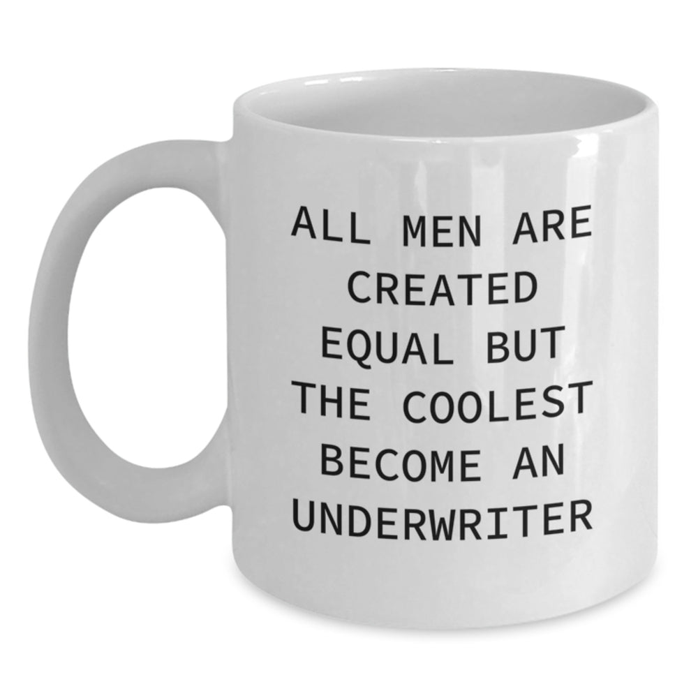 Underwriter Gifts, Funny White Coffee Mug, Graduation Unique Gifts from Men to Underwriters - Main