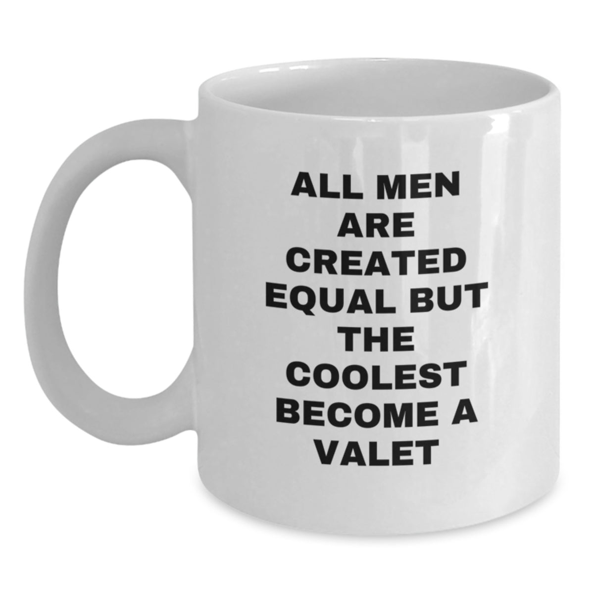 Funny Valet Gifts for Men and Women - White Coffee Mug, Perfect for Graduation Unique Gifts from Friends, Family, Coworkers - All Men Are Created Equal But The Coolest Become A Valet - Main
