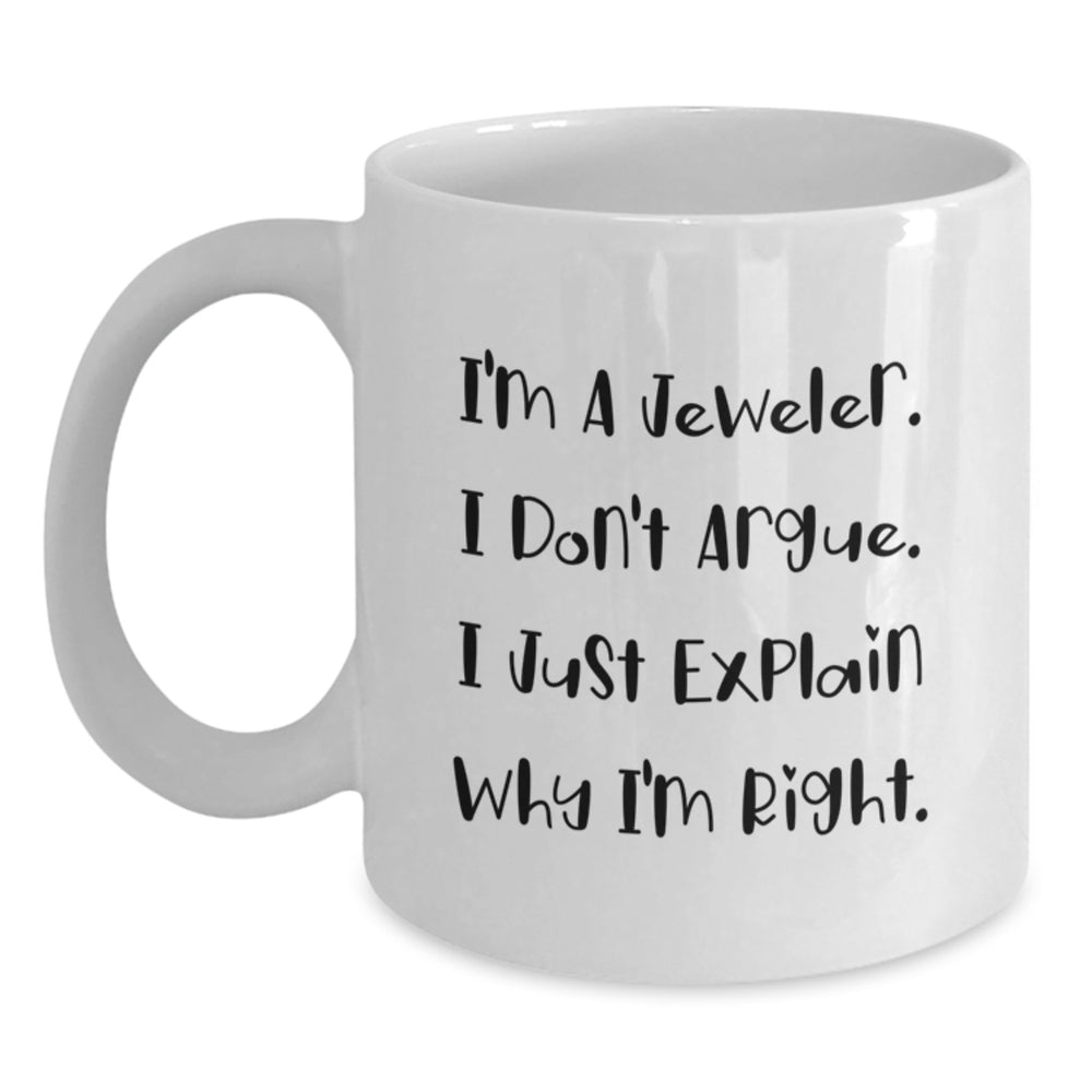 Gifts from Friends and Family to Jeweler on Christmas Unique Occasion, Funny White Coffee Mug for Men or Women, 11oz or 15oz Ceramic White Coffee Mug - Main