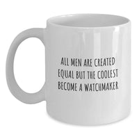 Load image into Gallery viewer, Funny Watchmaker Quote White Coffee Mugs for Men, Unique Birthday Unique Gifts from Friends, Coworkers, Family to Watchmaker Enthusiasts - Main
