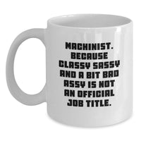 Load image into Gallery viewer, Funny Machinist Gifts for Men - White Coffee Mug from Friends - Christmas Unique Presents - Main