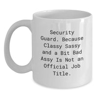 Load image into Gallery viewer, Funny Security Guard Mugs Gifts from Men to Security Guard Coworkers, White Coffee Mug with Sassy Valentine's Quote, Perfect Security Guard Office Gifts for Men - Main