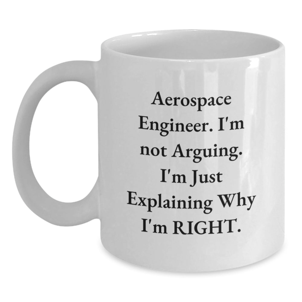 Aerospace Engineer Funny White Coffee Mug Gifts from Friends, Unique Christmas Unique Gifts for Aerospace Engineers, Funny White Coffee Mug - Main