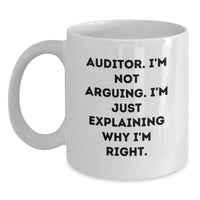 Load image into Gallery viewer, Funny Auditor Gifts from Women, Christmas Unique Gifts for Men, White Coffee Mug with &#39;I&#39;m Not Arguing I&#39;m Just Explaining Why I&#39;m Right&#39;, Perfect Mug for Auditor Enthusiasts - Main
