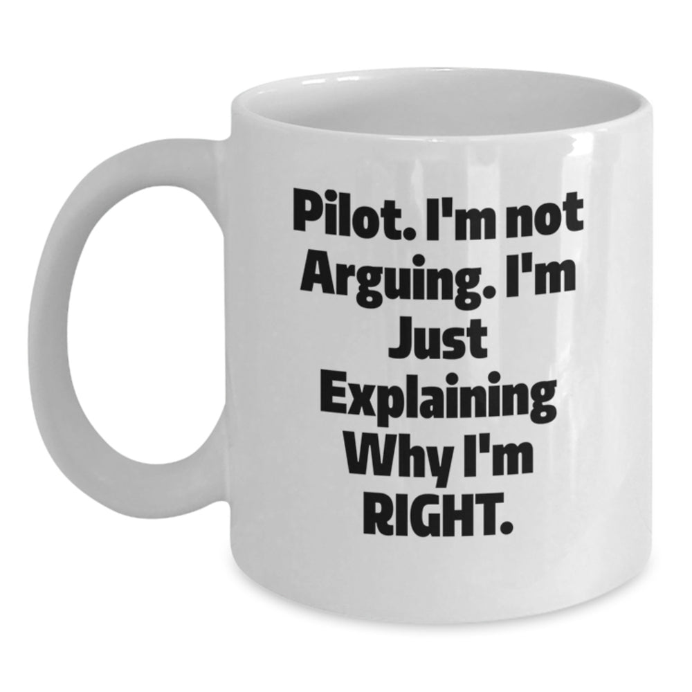 Funny Pilot Gifts from Friends, Christmas Unique Unique White Coffee Mugs for Pilots, 'I'm Not Arguing. I'm Just Explaining Why I'm Right.' - Main