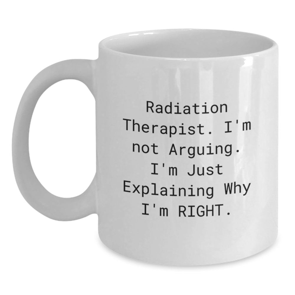 Funny Radiation Therapist Gifts from Friends, Unique White Coffee Mugs for Radiation Therapist, Christmas Unique Gifts - Main