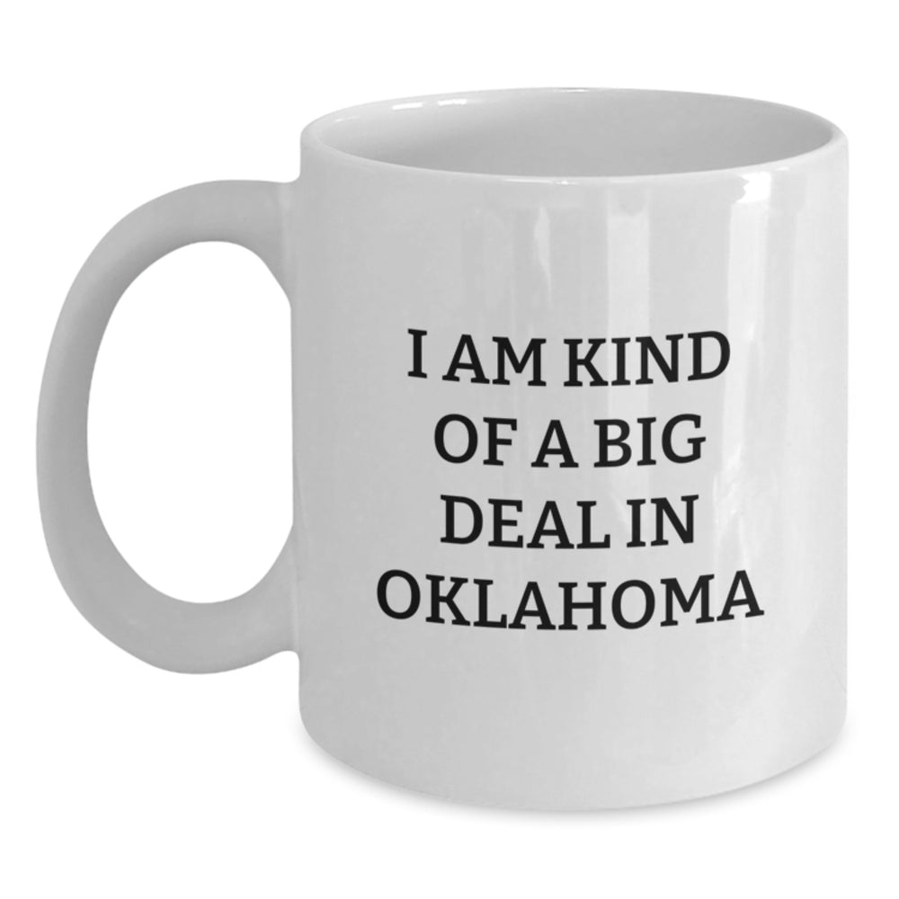 Oklahoma Gifts for Him or Her, Funny White Coffee Mug, I Am Kind Of A Prime Selection, Gifts from Friends, Family, Coworkers, Unique Graduation Gifts - Main