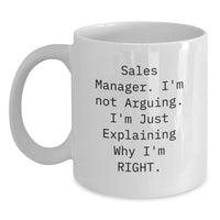 Load image into Gallery viewer, Funny Sales Manager Gifts, White Coffee Mug for Valentine's, 'I'm Not Arguing. I'm Just Explaining Why I'm Right.' Quote, Gifts from Friends or Family to Sales Manager - Main