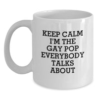 Load image into Gallery viewer, Funny Pop White Coffee Mug Gifts from Men for Mom on Mother's Day - 'Keep Calm I'm The Gay Pop Everybody Talks About' - Main