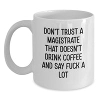 Load image into Gallery viewer, Funny Magistrate Gifts, White Coffee Mug for Magistrate Lover, Valentine's Unique Presents from Men to Magistrate, Funny Coffee Mug for Valentine's - Main