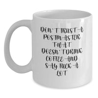 Load image into Gallery viewer, Funny Postmaster Gifts - White Coffee Mug for Postmaster Friends, Family, Loved Ones - 'Don't Trust A Postmaster That Doesn't Drink Coffee' - Main