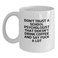Load image into Gallery viewer, Funny Gifts from Men to School Psychologist White Coffee Mug Valentine's Unique - Main