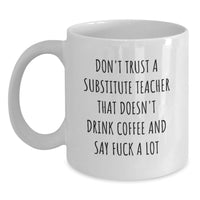 Load image into Gallery viewer, Funny Substitute Teacher White Coffee Mug Gifts from Friends for Valentine's Unique - Main