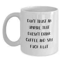 Load image into Gallery viewer, Funny Umpire Gifts for Him or Her, White Coffee Mug, Valentine's Unique Umpire Mugs from Friends or Family - Main