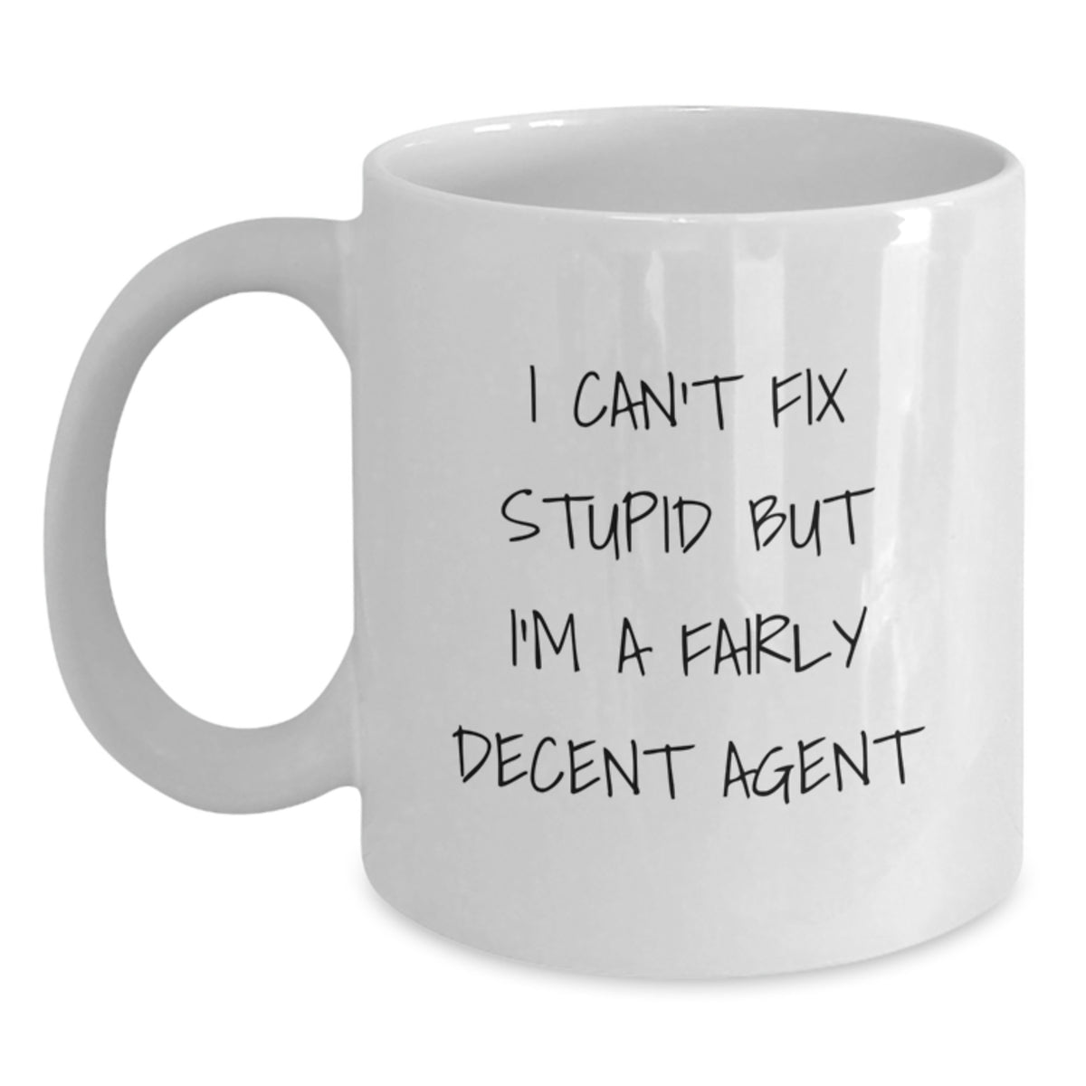 Funny Agent Gifts from Friends - 'I Can't Fix Stupid' White Coffee Mug, Perfect for Coworkers or Family, Unique Christmas Unique Gifts for Men or Women - Main