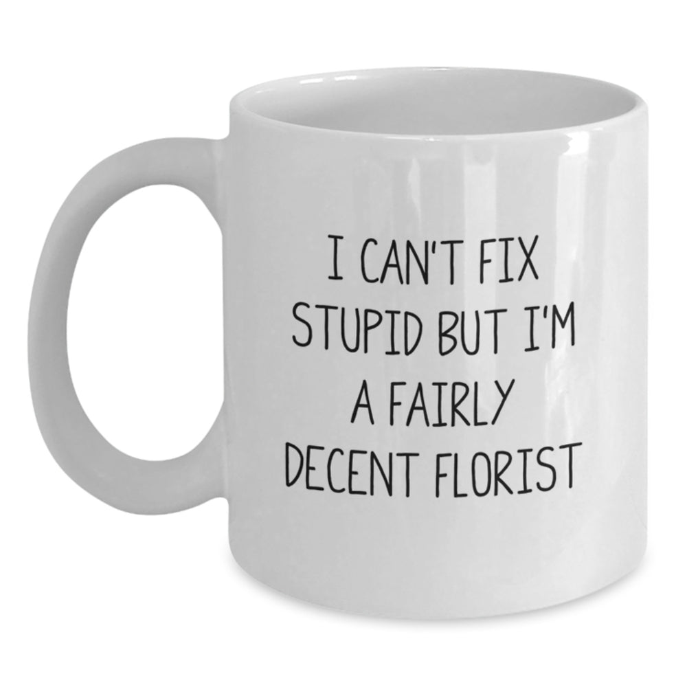 Funny Florist White Coffee Mug Gifts from Friends to Florist at Christmas Time, White Ceramic Mug with 11oz or 15oz Capacity - Main