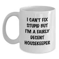 Load image into Gallery viewer, Housekeeper Humor Funny White Coffee Mug Gifts from Men to Housekeeper on Mother's Day - Main