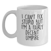 Load image into Gallery viewer, Umpire Humor Gifts from Men to Funny Umpire Friends on Valentine's - I'm A Fairly Decent Umpire White Coffee Mug - Main
