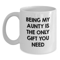 Load image into Gallery viewer, Cute Aunty Gifts from Men, Women, Friends, Family - Funny White Coffee Mug for Aunty on Valentine's - Being My Aunty Is The Only Gift You Need - Main