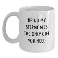 Load image into Gallery viewer, Funny Stepmom Gifts for Valentine's - White Coffee Mug, 'Being My Stepmom Is The Only Gift You Need' - Gifts from Family, Stepmom Appreciation - Main