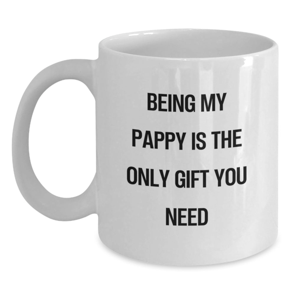 Funny Pappy White Coffee Mugs Being My Pappy Is The Only Gift You Need Gifts from Family to Pappy on Christmas - Main