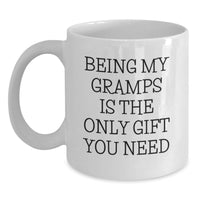 Load image into Gallery viewer, Funny Gramps Gift Ideas - Being My Gramps Is The Only Gift You Need White Coffee Mug for Dad, Christmas Unique Presents from Family to Father - Main