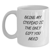 Load image into Gallery viewer, Funny Gift Ideas for Stepdad, Personalized White Coffee Mugs, Being My Stepdad Is The Only Gift You Need, Gifts from Family, Gifts for Stepdad, Birthday Unique Gifts - Main