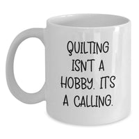 Load image into Gallery viewer, Quilting Enthusiasts Gifts, Funny White Coffee Mugs for Quilers, Birthday Unique Gifts from Friends - Main