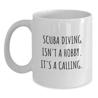 Load image into Gallery viewer, Scuba Diving Gifts for Men Unique White Coffee Mug from Friends - Scuba Diving Isn't A Hobby. It's A Calling. - Main