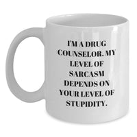 Load image into Gallery viewer, Funny Drug Counselor Gifts, Valentine's Unique Mugs for Drug Counselors, White Coffee Mug with Sarcasm Quote, Gifts from Friends and Family - Main