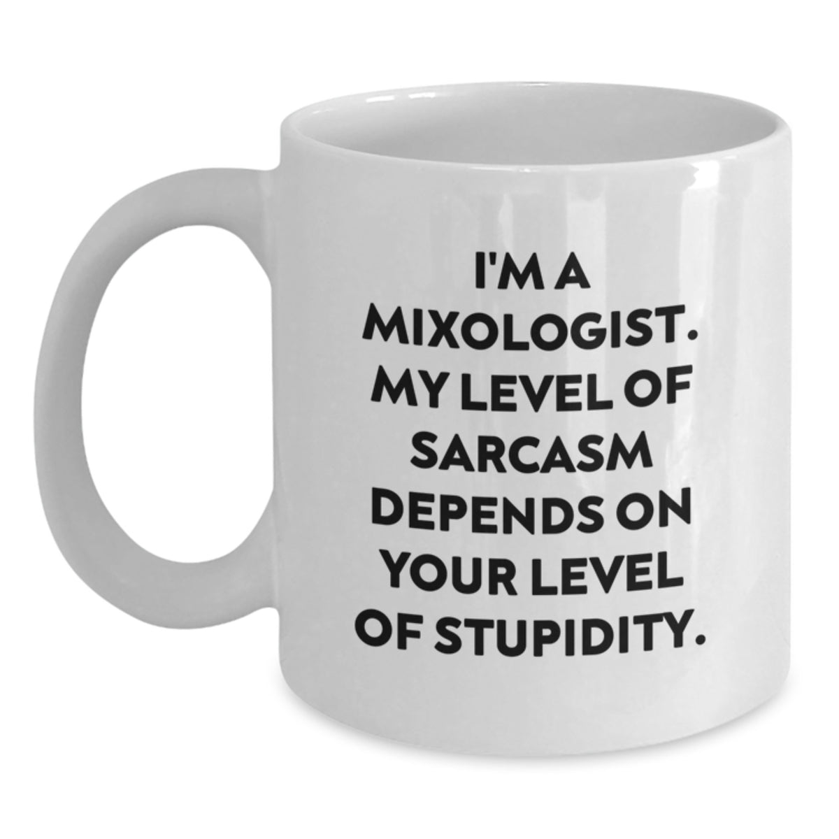 Funny Gifts from Friends - Mixologist White Coffee Mug, Sarcasm Depend On Your Level Of Stupidity, Unique Christmas Unique Gifts for Men, Women, Friends, Coworkers, Family - Main