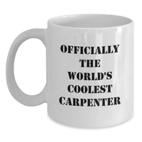 Load image into Gallery viewer, Gifts from Friends to the Officially World's Coolest Carpenter Funny Quote White Coffee Mug, Birthday Unique Gifts for Men, 11oz or 15oz Ceramic Mug - Main