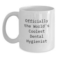 Load image into Gallery viewer, Funny Dental Hygienist Gifts from Men, Unique Mom's Day Unique Gifts for Dental Hygienist, White Coffee Mug with 'Officially The World's Coolest Dental Hygienist' Quote - Main