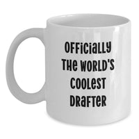 Load image into Gallery viewer, Funny Drafter Gifts - Officially The World's Coolest Drafter White Coffee Mug for Birthday, Unique Gifts from Friends to Drafter Men - Main