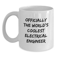 Load image into Gallery viewer, Funny Electrical Engineer Gifts for Mom, White Coffee Mug, 'Officially The World's Coolest Electrical Engineer' Quote, Gifts from Family - Main